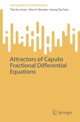 Doan / Kloeden / Tuan |  Attractors of Caputo Fractional Differential Equations | Buch |  Sack Fachmedien