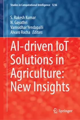 Kumar / Gayathri / Yendapalli | AI-Driven IoT Solutions in Agriculture: New Insights | E-Book | www2.sack.de