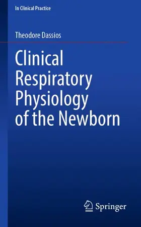 Dassios |  Clinical Respiratory Physiology of the Newborn | Buch |  Sack Fachmedien