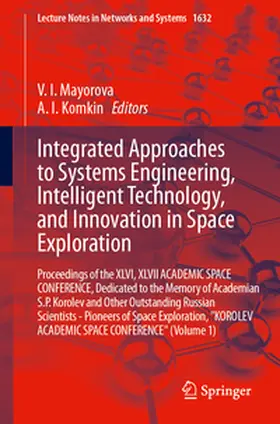 Mayorova / Komkin |  Integrated Approaches to Systems Engineering, Intelligent Technology, and Innovation in Space Exploration | eBook | Sack Fachmedien