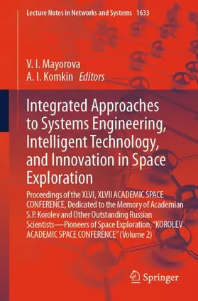 Mayorova / Komkin |  Integrated Approaches to Systems Engineering, Intelligent Technology, and Innovation in Space Exploration | Buch |  Sack Fachmedien