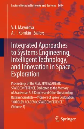 Mayorova / Komkin |  Integrated Approaches to Systems Engineering, Intelligent Technology, and Innovation in Space Exploration | Buch |  Sack Fachmedien