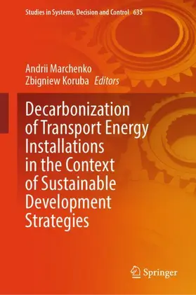 Marchenko / Koruba |  Decarbonization of Transport Energy Installations in the Context of Sustainable Development Strategies | Buch |  Sack Fachmedien