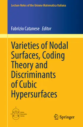 Catanese |  Varieties of Nodal Surfaces, Coding Theory and Discriminants of Cubic Hypersurfaces | eBook | Sack Fachmedien