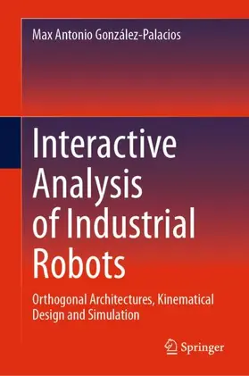 González-Palacios |  Interactive Analysis of Industrial Robots | Buch |  Sack Fachmedien