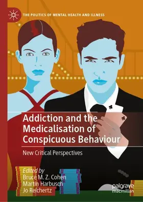 Cohen / Harbusch / Reichertz |  Addiction and the Medicalisation of Conspicuous Behaviour | Buch |  Sack Fachmedien