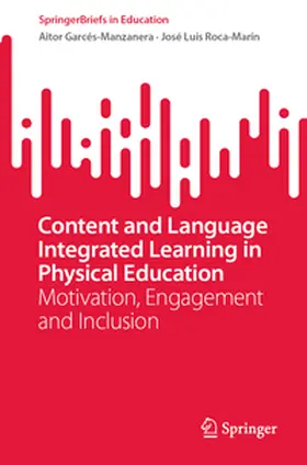 Garcés-Manzanera / Roca-Marín |  Content and Language Integrated Learning in Physical Education | eBook | Sack Fachmedien