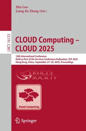 Luo / Zhang | CLOUD Computing - CLOUD 2025 | Buch | 978-3-032-06325-0 | www2.sack.de