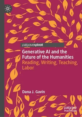 J. Gavin |  Generative AI and the Future of the Humanities | Buch |  Sack Fachmedien