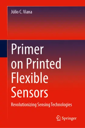Viana |  Primer on Printed Flexible Sensors | eBook | Sack Fachmedien