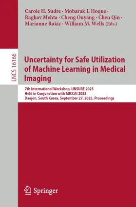 Sudre / Hoque / Mehta |  Uncertainty for Safe Utilization of Machine Learning in Medical Imaging | Buch |  Sack Fachmedien
