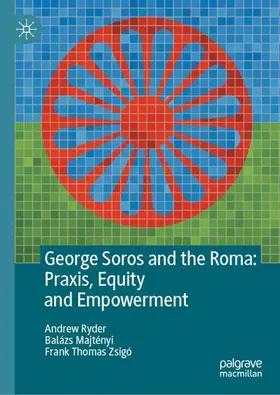 Ryder / Majtényi / Zsigo |  George Soros and the Roma: Praxis, Equity and Empowerment | Buch |  Sack Fachmedien
