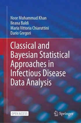 Khan / Baldi / Chiaruttini |  Classical and Bayesian Statistical Approaches in Infectious Disease Data Analysis | Buch |  Sack Fachmedien