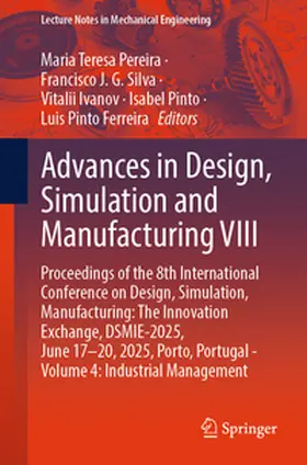 Pereira / Silva / Ivanov | Advances in Design, Simulation and Manufacturing VIII | E-Book | sack.de