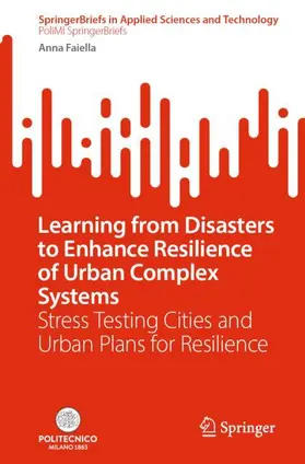 Faiella |  Learning from Disasters to Enhance Resilience of Urban Complex Systems | Buch |  Sack Fachmedien