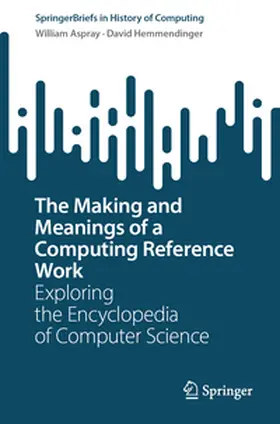 Aspray / Hemmendinger | The Making and Meanings of a Computing Reference Work | E-Book | www2.sack.de