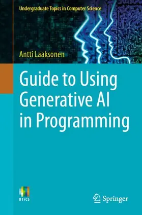 Laaksonen |  Guide to Using Generative AI in Programming | Buch |  Sack Fachmedien