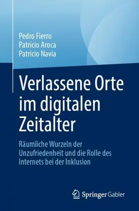 Fierro / Aroca / Navia |  Verlassene Orte im digitalen Zeitalter | Buch |  Sack Fachmedien