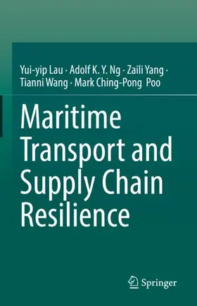 Lau / Ng / Yang |  Maritime Transport and Supply Chain Resilience | Buch |  Sack Fachmedien