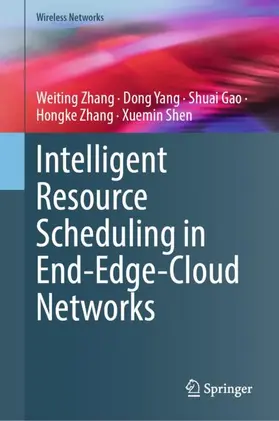 Zhang / Yang / Gao |  Intelligent Resource Scheduling in End-Edge-Cloud Networks | Buch |  Sack Fachmedien