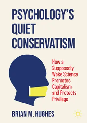 Hughes |  Psychology’s Quiet Conservatism | eBook | Sack Fachmedien