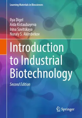 Digel / Kistaubayeva / Savitskaya |  Introduction to Industrial Biotechnology | Buch |  Sack Fachmedien