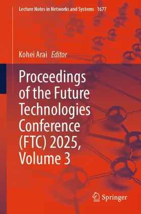 Arai |  Proceedings of the Future Technologies Conference (FTC) 2025, Volume 3 | Buch |  Sack Fachmedien