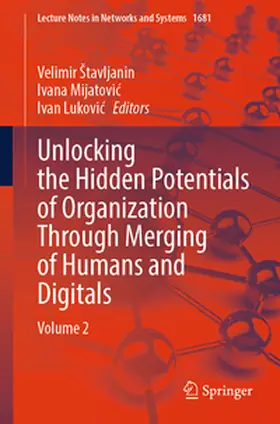 Štavljanin / Stavljanin / Mijatovic |  Unlocking the Hidden Potentials of Organization Through Merging of Humans and Digitals | eBook | Sack Fachmedien