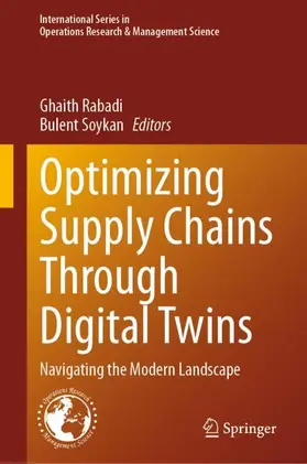 Rabadi / Soykan |  Optimizing Supply Chains Through Digital Twins | Buch |  Sack Fachmedien