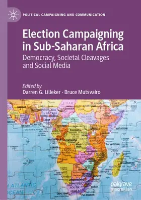 Lilleker / Mutsvairo |  Election Campaigning in Sub-Saharan Africa | Buch |  Sack Fachmedien
