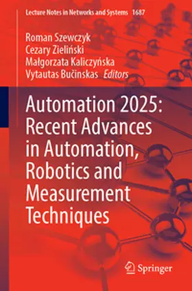 Szewczyk / Zielinski / Zielinski |  Automation 2025: Recent Advances in Automation, Robotics and Measurement Techniques | eBook | Sack Fachmedien