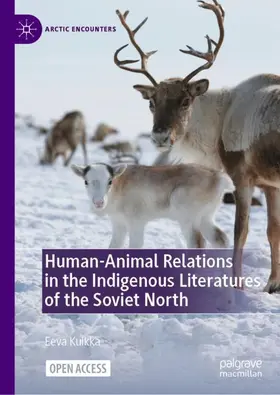 Kuikka |  Human-Animal Relations in the Indigenous Literatures of the Soviet North | Buch |  Sack Fachmedien