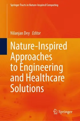 Dey |  Nature-Inspired Approaches to Engineering and Healthcare Solutions | Buch |  Sack Fachmedien