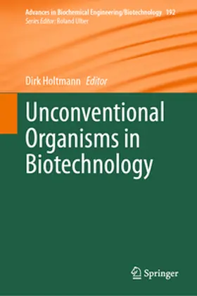 Holtmann |  Unconventional Organisms in Biotechnology | eBook | Sack Fachmedien
