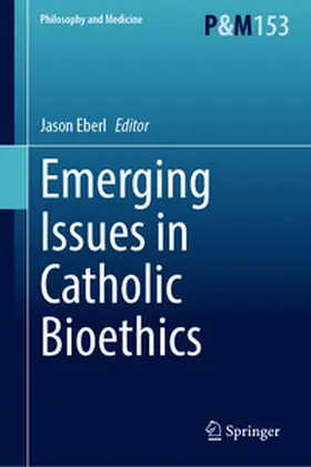 Eberl |  Emerging Issues in Catholic Bioethics | eBook | Sack Fachmedien