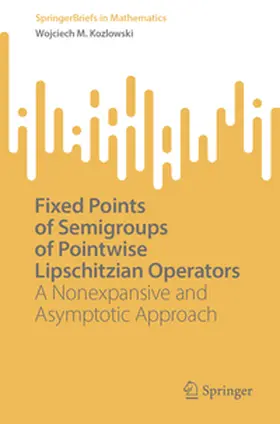 Kozlowski |  Fixed Points of Semigroups of Pointwise Lipschitzian Operators | eBook | Sack Fachmedien