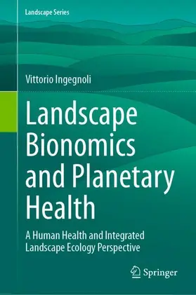 Ingegnoli |  Landscape Bionomics and Planetary Health | Buch |  Sack Fachmedien