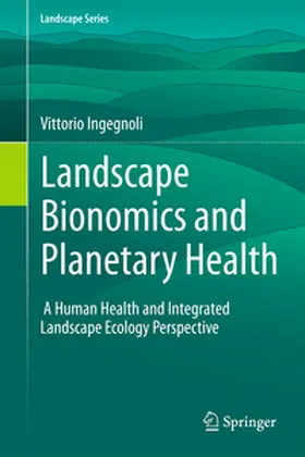 Ingegnoli |  Landscape Bionomics and Planetary Health | eBook | Sack Fachmedien