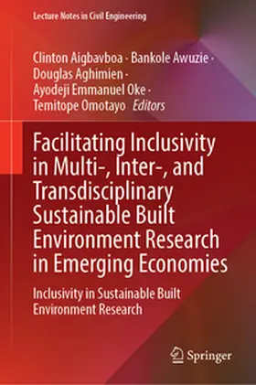 Aigbavboa / Awuzie / Aghimien |  Facilitating Inclusivity in Multi-, Inter-, and Transdisciplinary Sustainable Built Environment Research in Emerging Economies | eBook | Sack Fachmedien