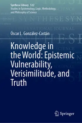 González-Castán |  Knowledge in the World: Epistemic Vulnerability, Verisimilitude, and Truth | eBook | Sack Fachmedien