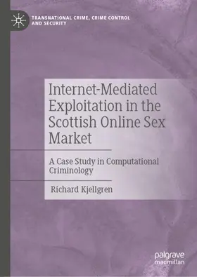 Kjellgren |  Internet-Mediated Exploitation in the Scottish Online Sex Market | Buch |  Sack Fachmedien