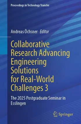 Öchsner |  Collaborative Research Advancing Engineering Solutions for Real-World Challenges 3 | Buch |  Sack Fachmedien