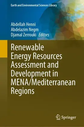 Negm / Henni / Zerrouki |  Renewable Energy Resources Assessment and Development in MENA/Mediterranean Regions | Buch |  Sack Fachmedien