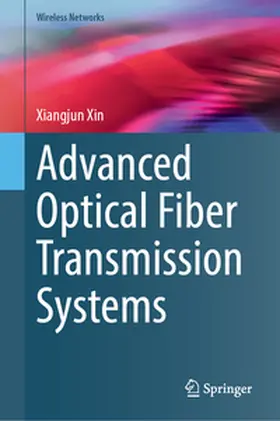 Xin | Advanced Optical Fiber Transmission Systems | E-Book | www2.sack.de