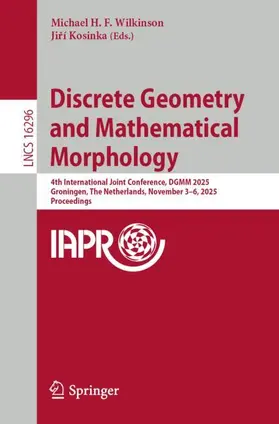 Wilkinson / Kosinka | Discrete Geometry and Mathematical Morphology | Buch | 978-3-032-09543-5 | www2.sack.de