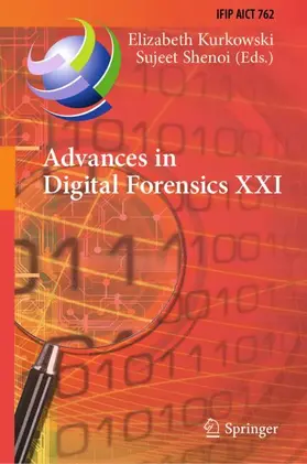 Kurkowski / Shenoi |  Advances in Digital Forensics XXI | Buch |  Sack Fachmedien