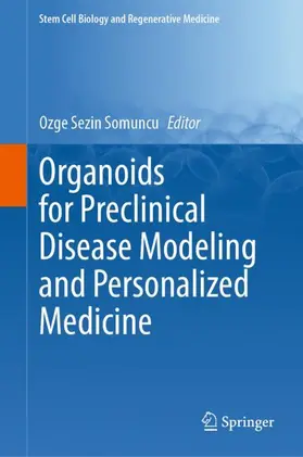Somuncu |  Organoids for Preclinical Disease Modeling and Personalized Medicine | Buch |  Sack Fachmedien