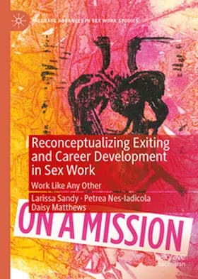 Sandy / Nes-Iadicola / Matthews |  Reconceptualizing Exiting and Career Development in Sex Work | eBook | Sack Fachmedien