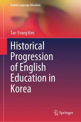 Kim |  Historical Progression of English Education in Korea | Buch |  Sack Fachmedien