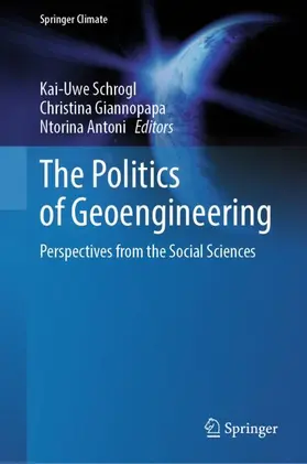 Schrogl / Giannopapa / Antoni |  The Politics of Geoengineering | Buch |  Sack Fachmedien